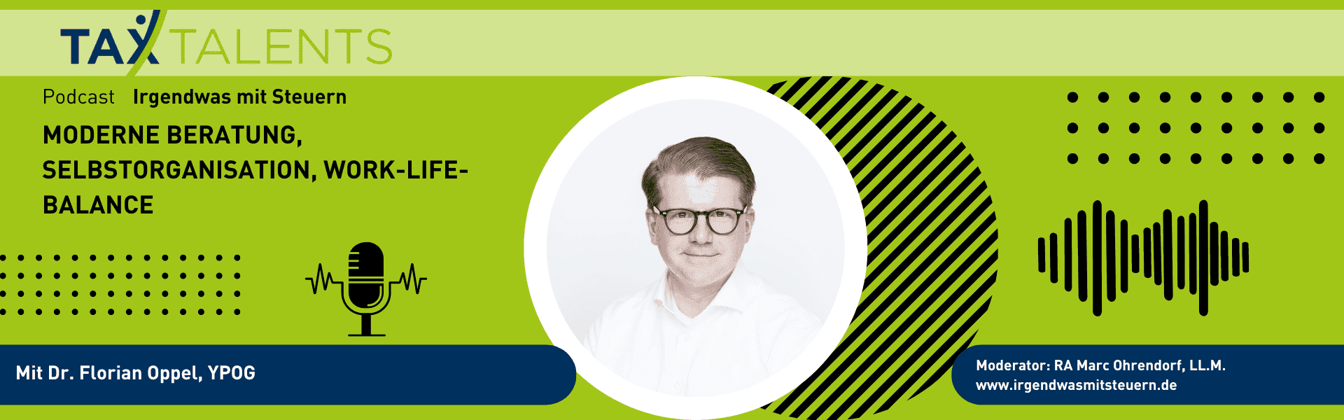 Irgendwas mit Steuern - Folge 6: Moderne Beratung, Selbstorganisation & Work-Life-Balance mit Dr. Florian Oppel.